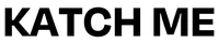 KATCH ME